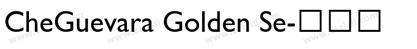 CheGuevara Golden Se字体转换 CheGuevara Golden Se字体转换
